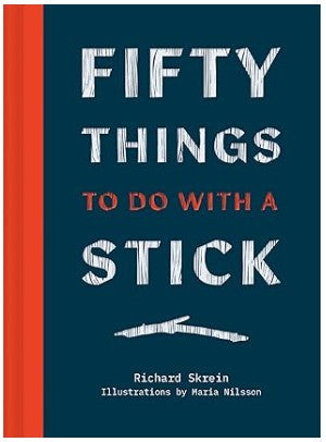 Fifty Things to Do with a Stick