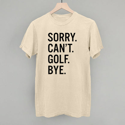 Sorry Can't Golf Bye